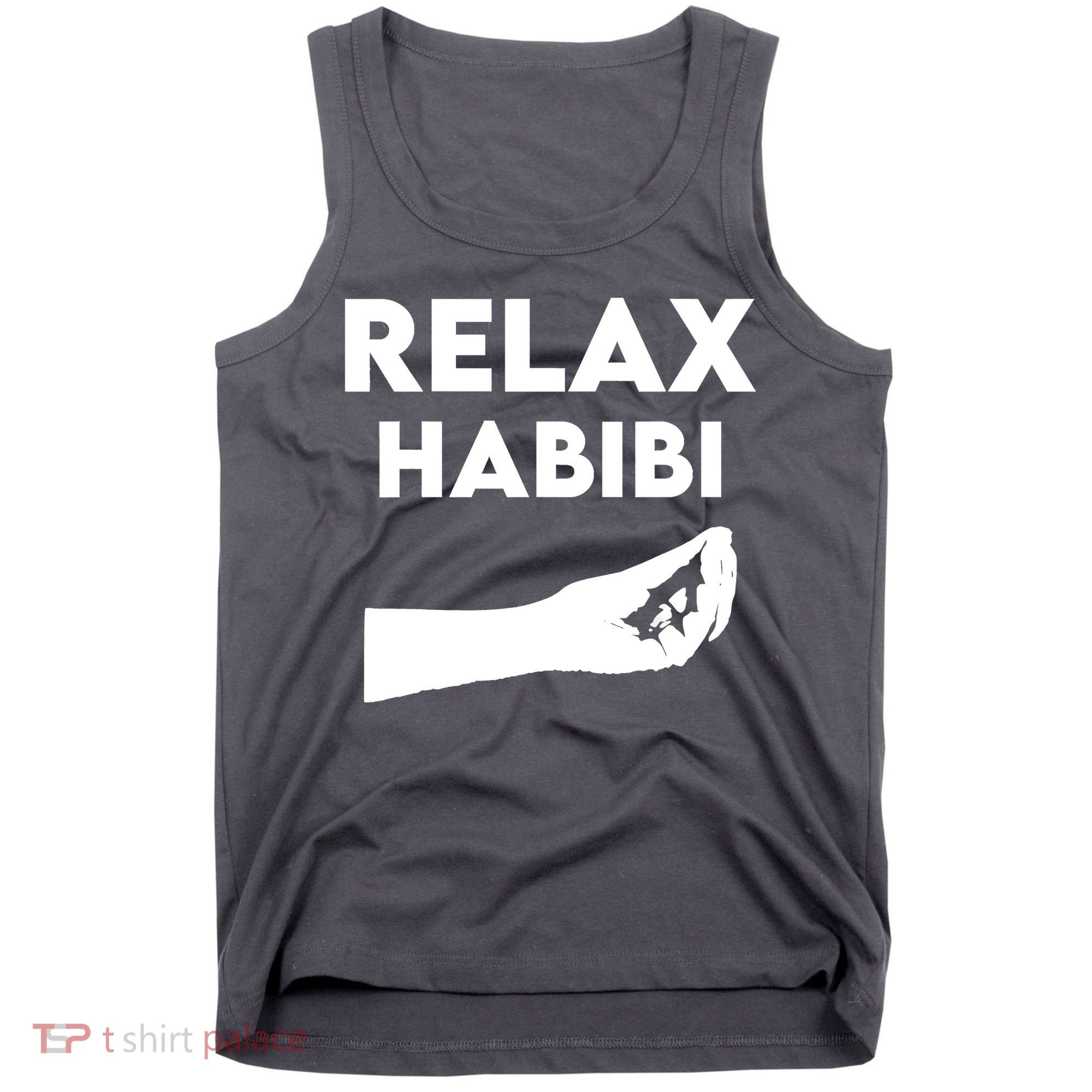 Relax Habibi Funny For Man Women Tank Top