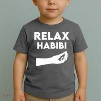 Relax Habibi Funny For Man Women Toddler T-Shirt thumb 2