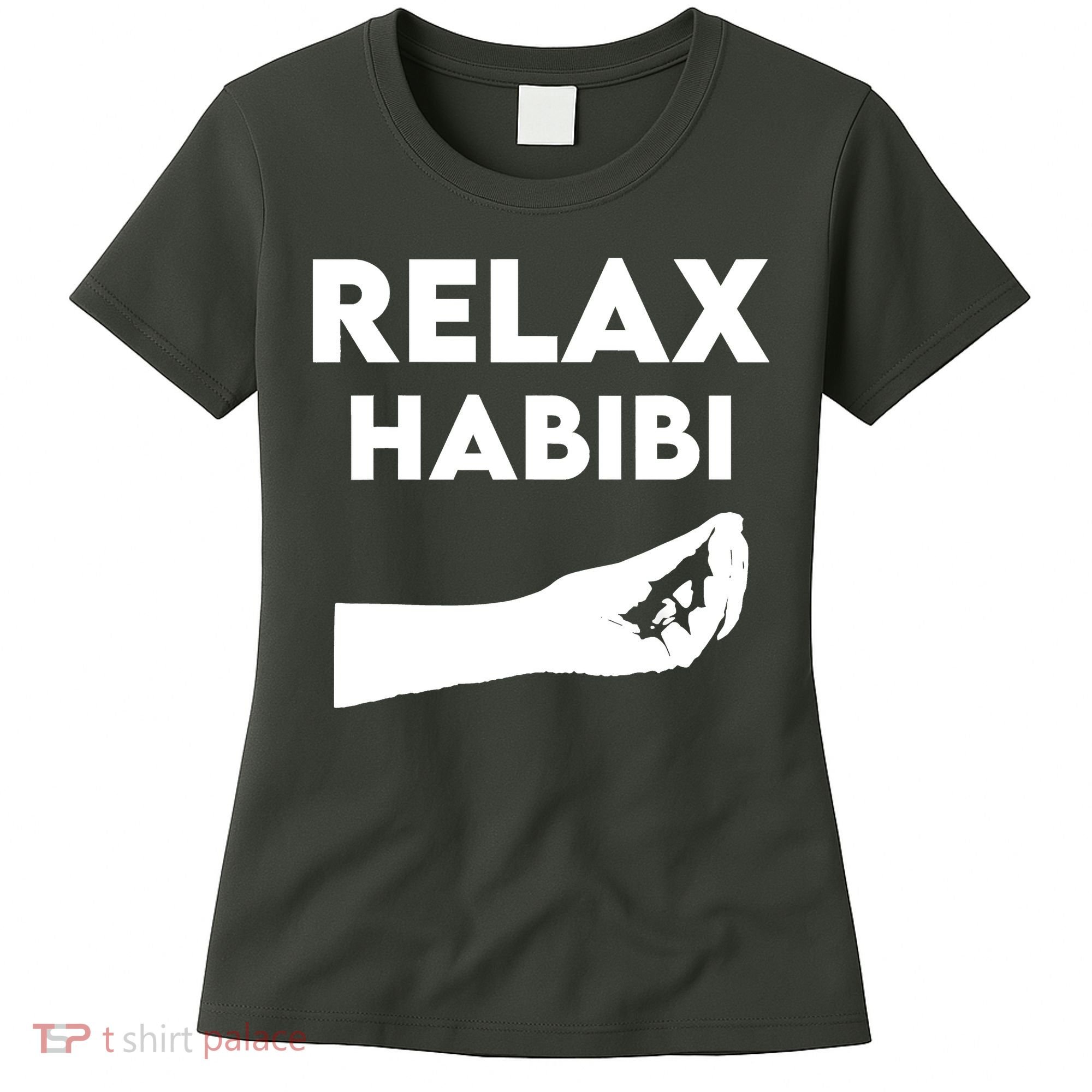 Relax Habibi Funny For Man Women Women's T-Shirt
