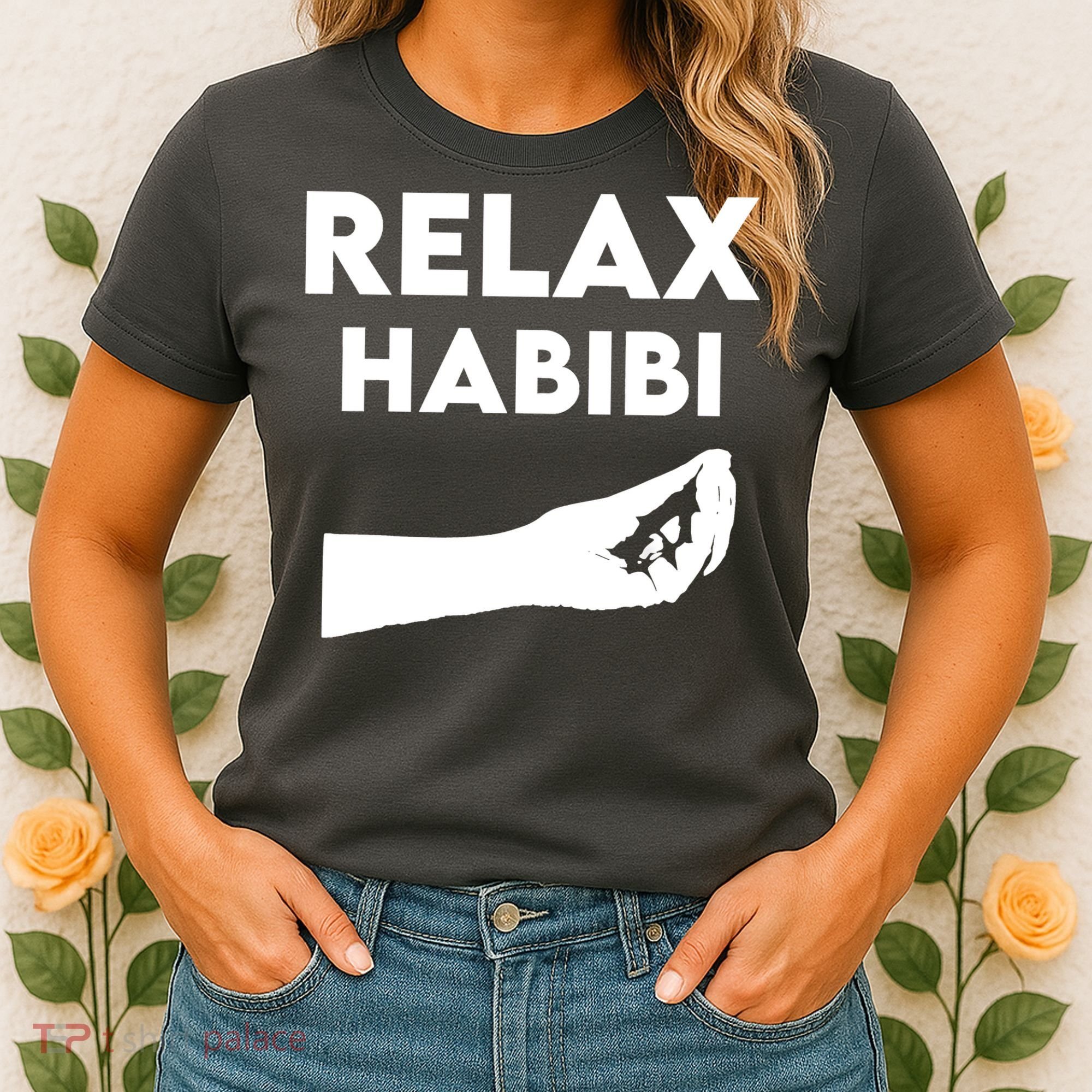 Relax Habibi Funny For Man Women Women's T-Shirt