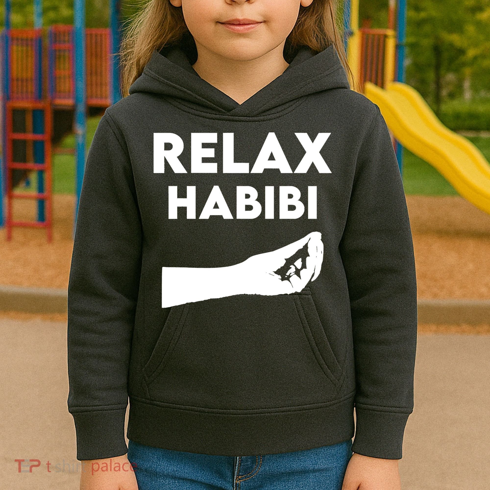 Relax Habibi Funny For Man Women Kids Hoodie