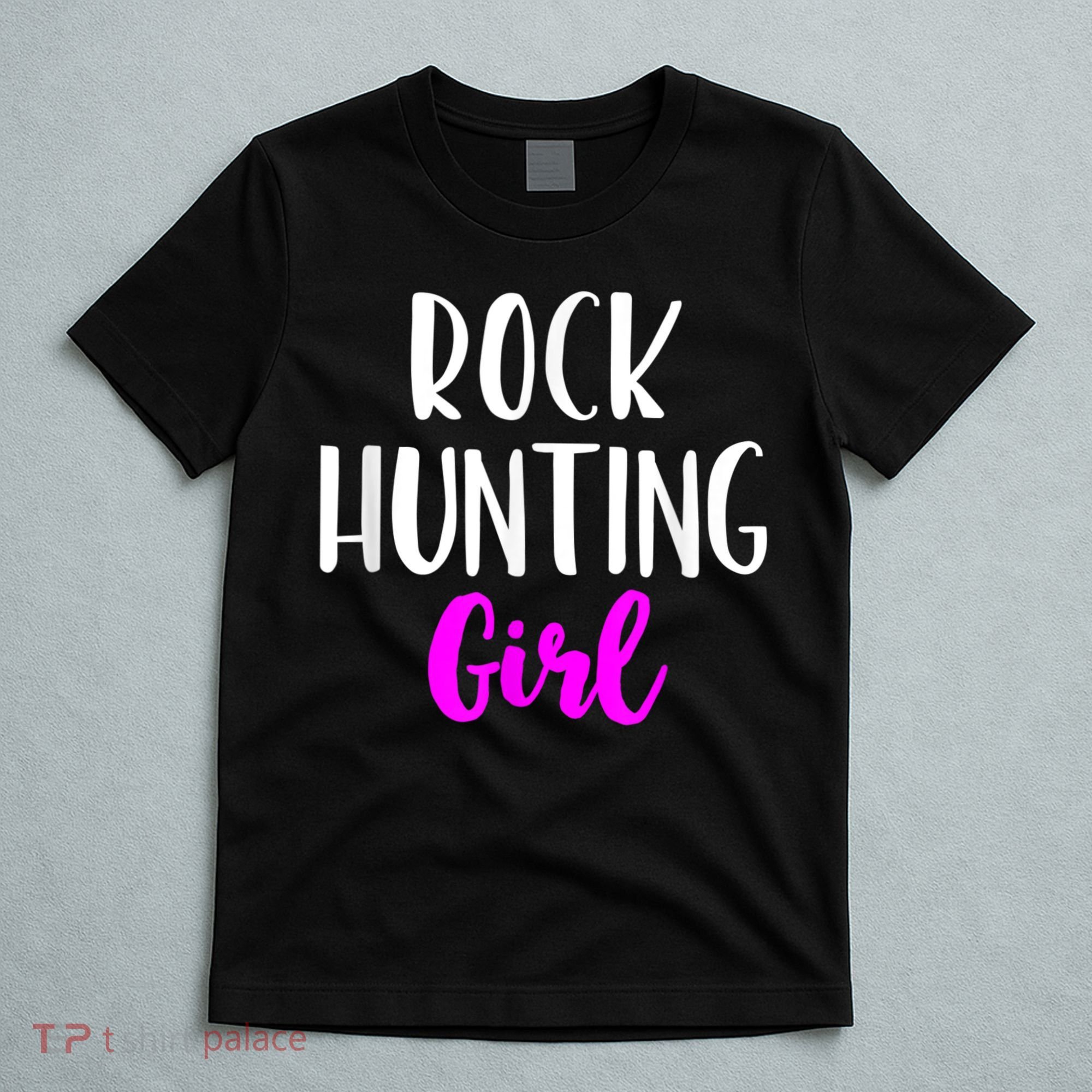Rock Hunting Girl Women Hunter Collector Geologist T-Shirt