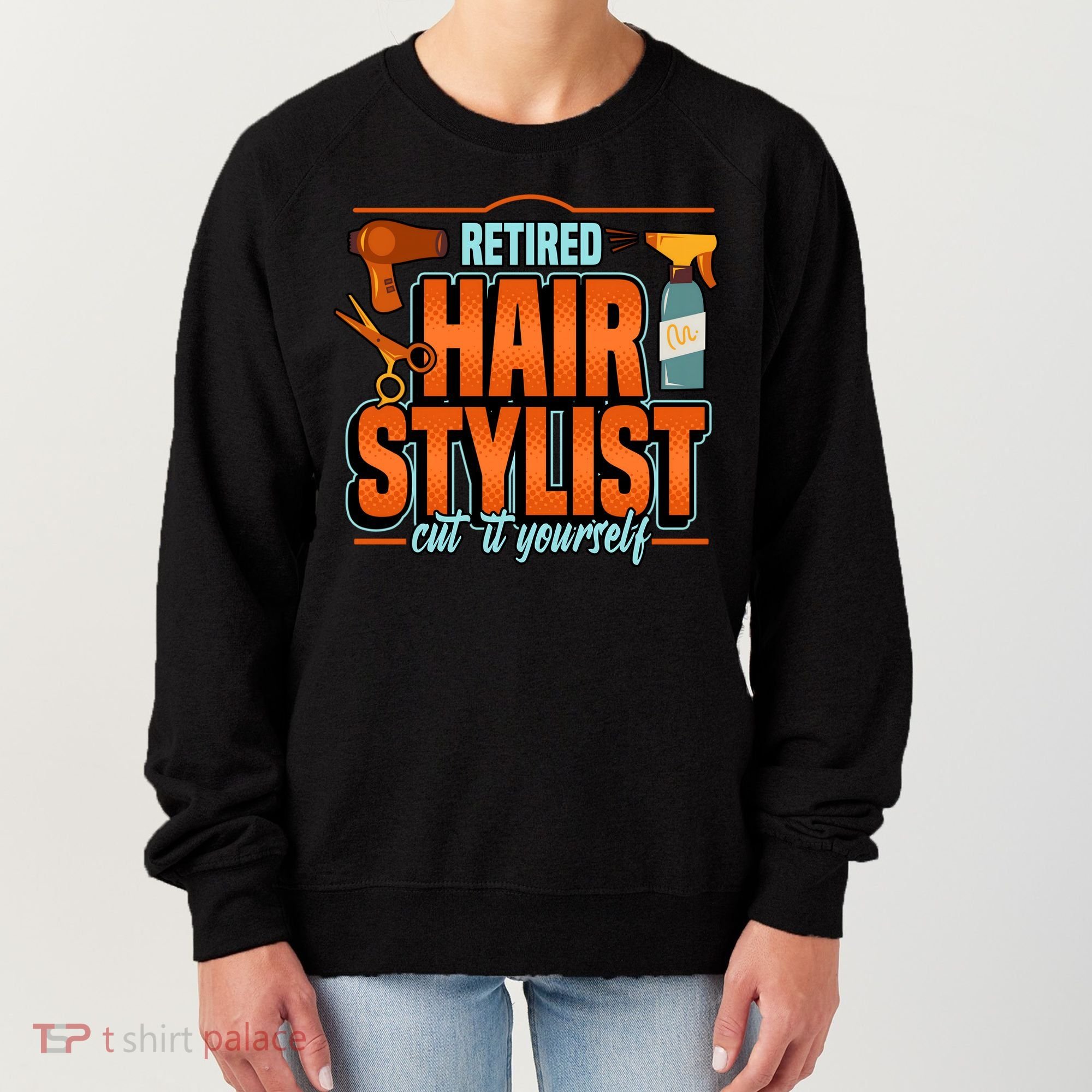 Retired Hairstylist Gift Women's Sweatshirt