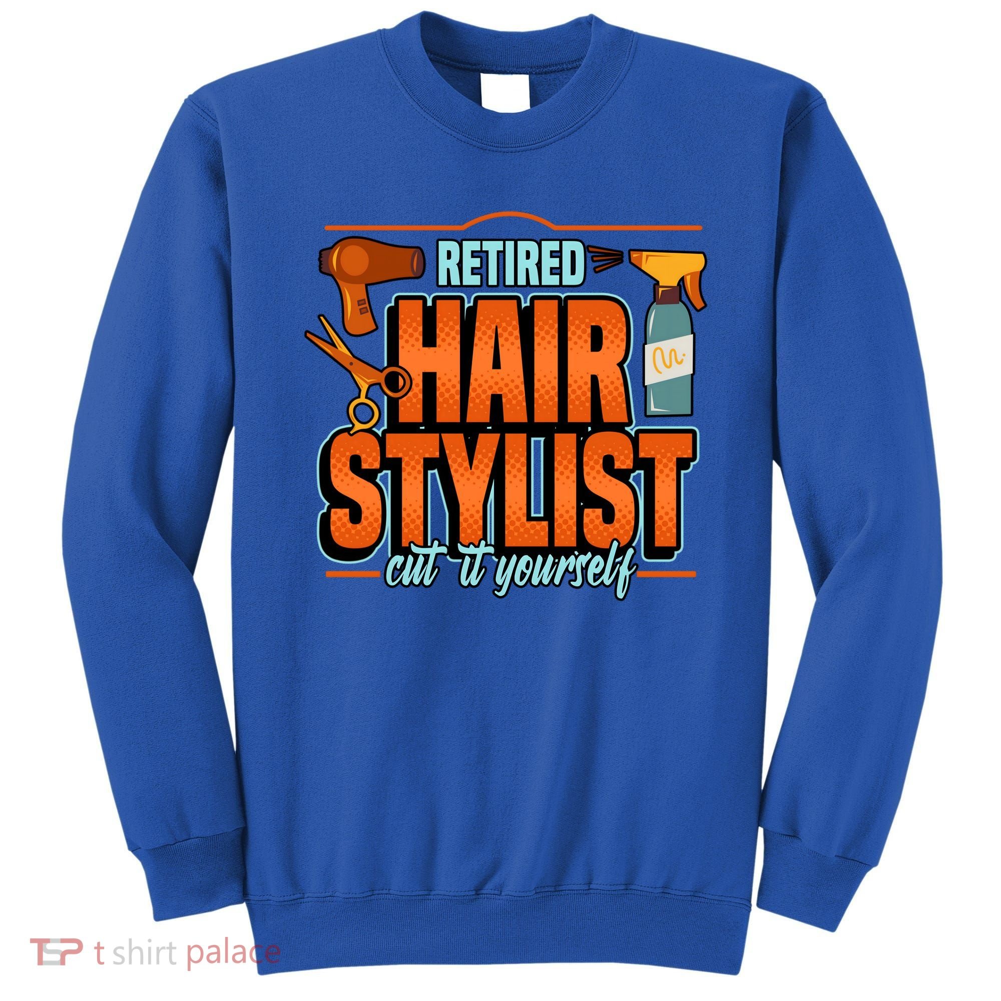 Retired Hairstylist Gift Sweatshirt