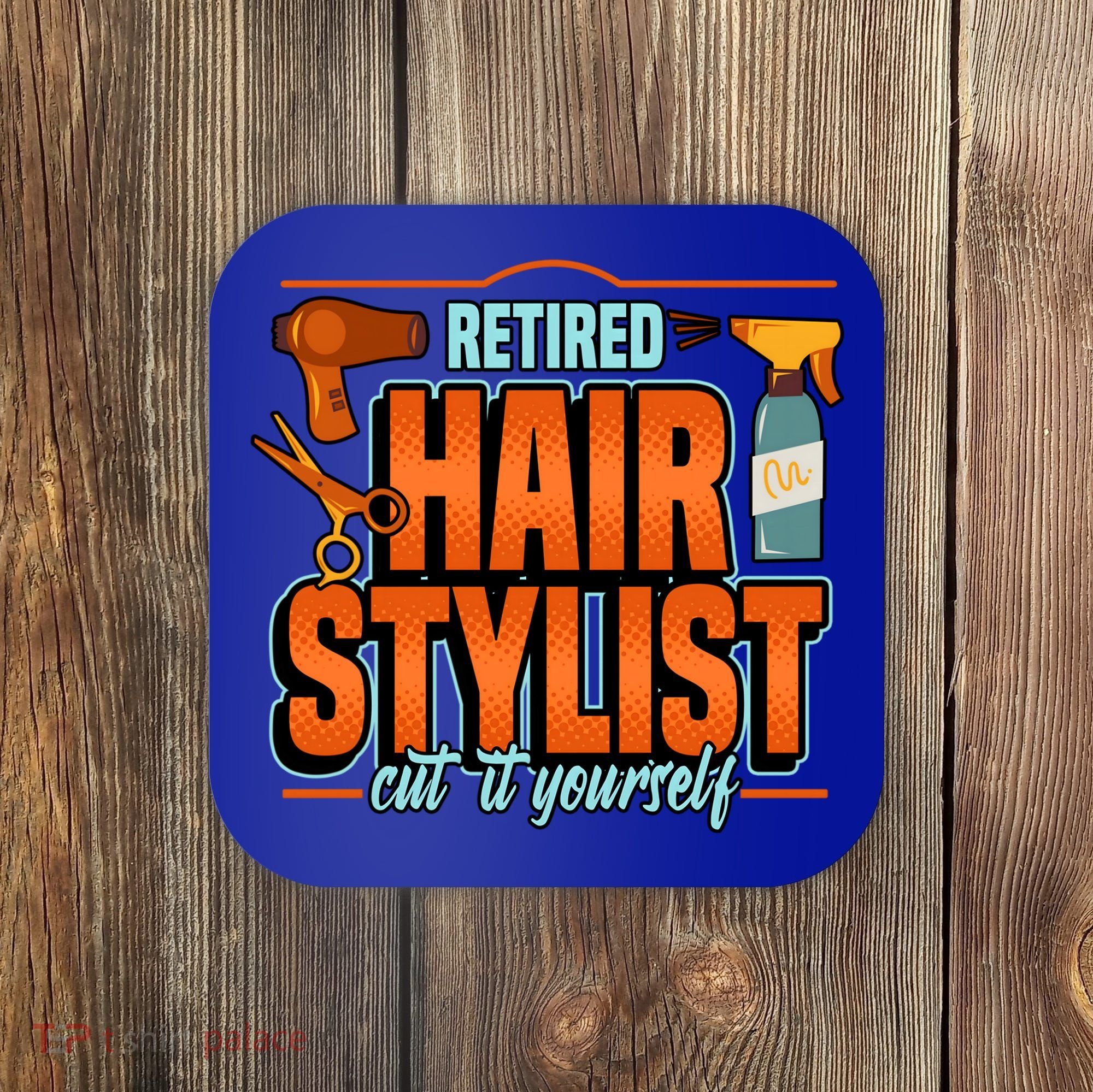 Retired Hairstylist Gift Coaster