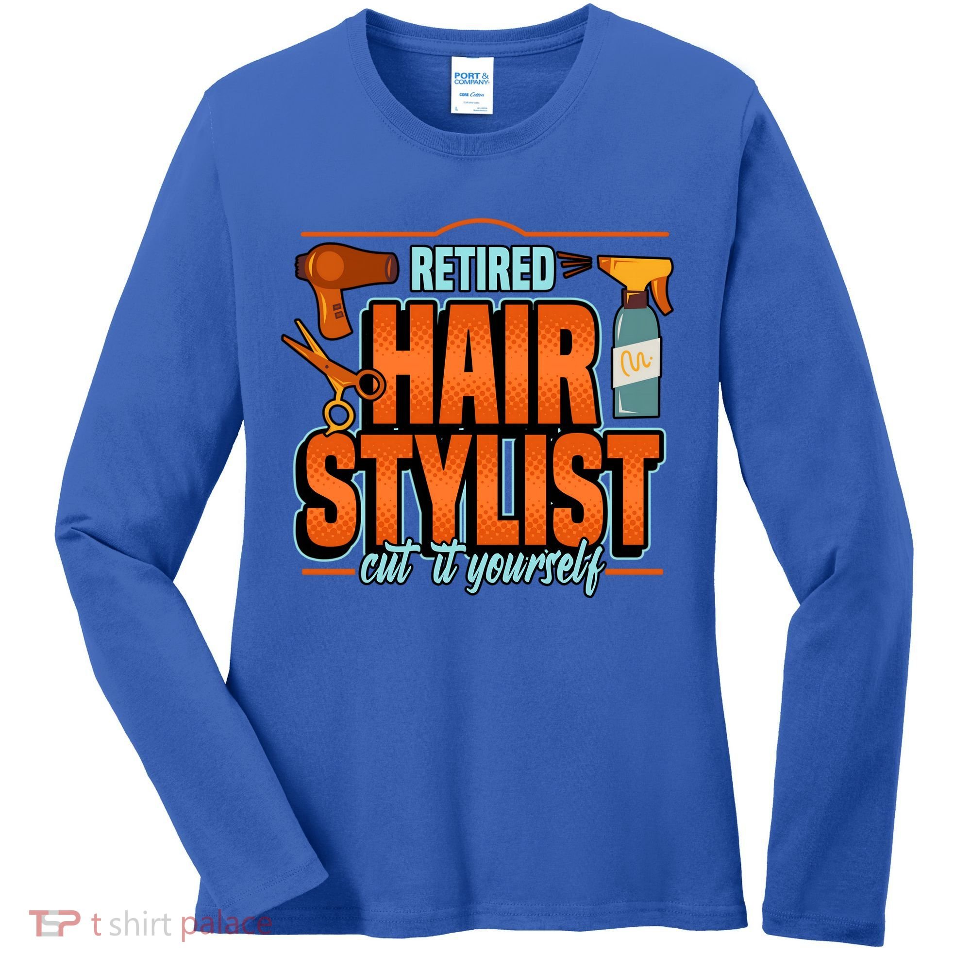 Retired Hairstylist Gift Women's Long Sleeve Shirt