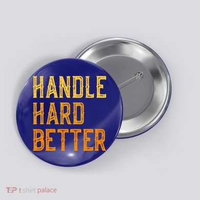 Retro Handle Hard Better Cute Gift Button