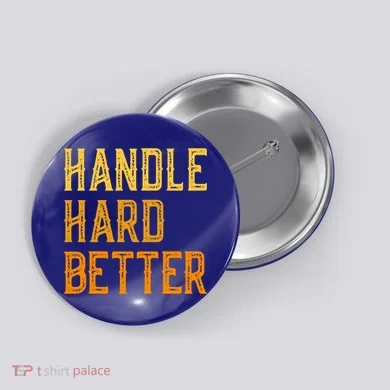 Retro Handle Hard Better Cute Gift Button