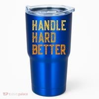 Retro Handle Hard Better Cute Gift Tumbler thumb 0