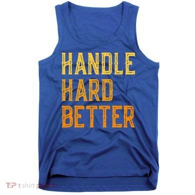 Retro Handle Hard Better Cute Gift Tank Top