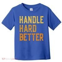 Retro Handle Hard Better Cute Gift Toddler T-Shirt thumb 0