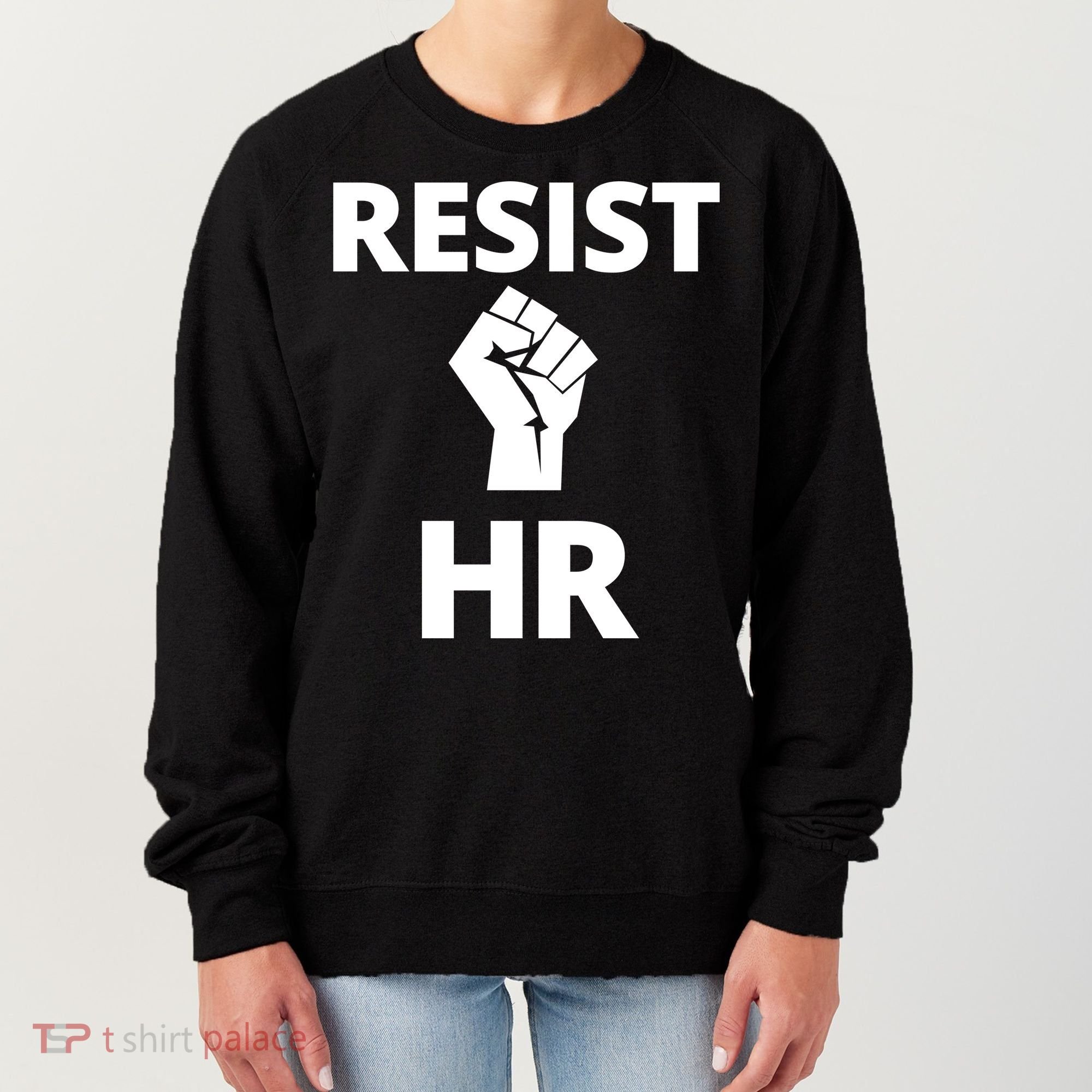 Resist HR Human Resources Funny Bosses Day Admin Work Humor Gift Women's Sweatshirt