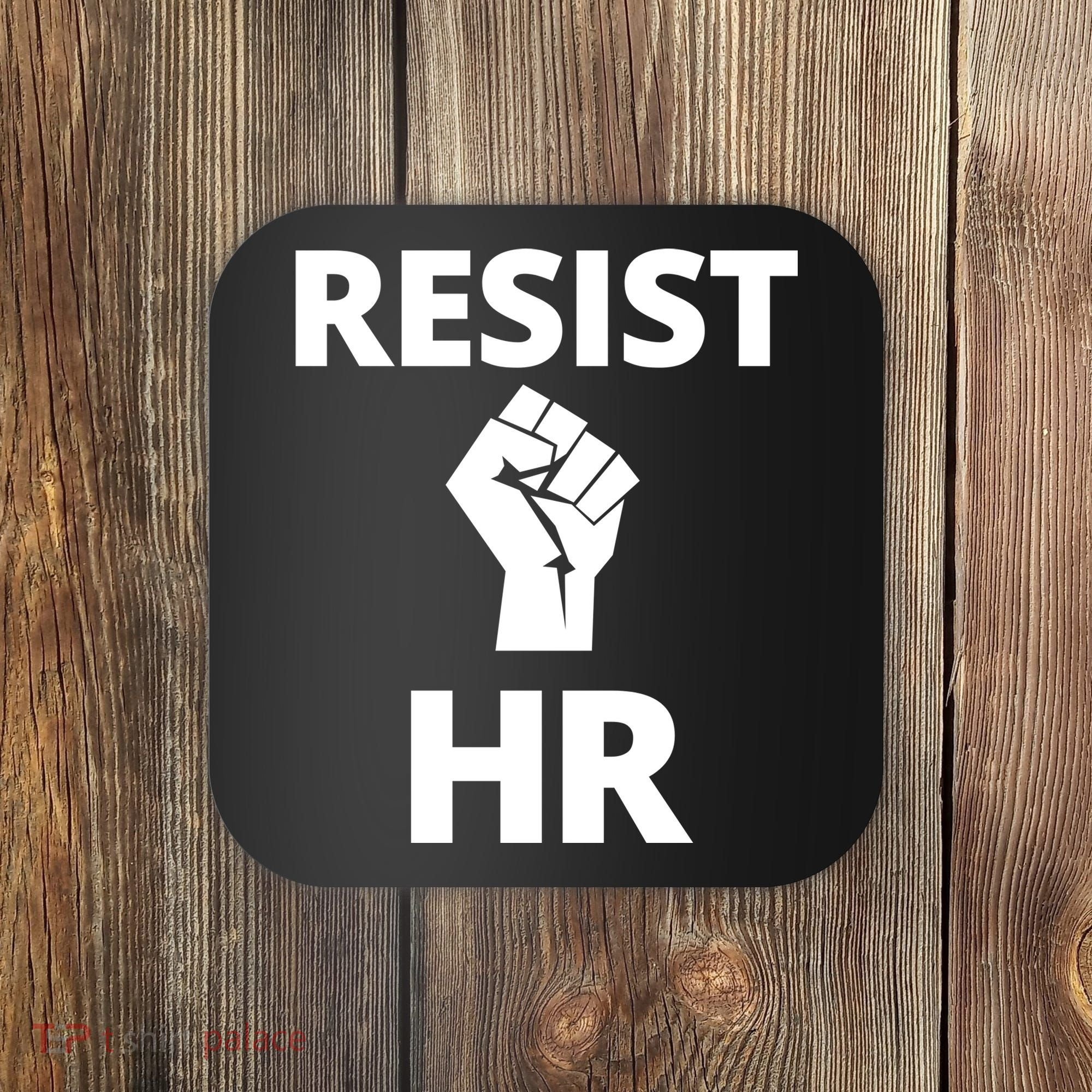 Resist HR Human Resources Funny Bosses Day Admin Work Humor Gift Coaster