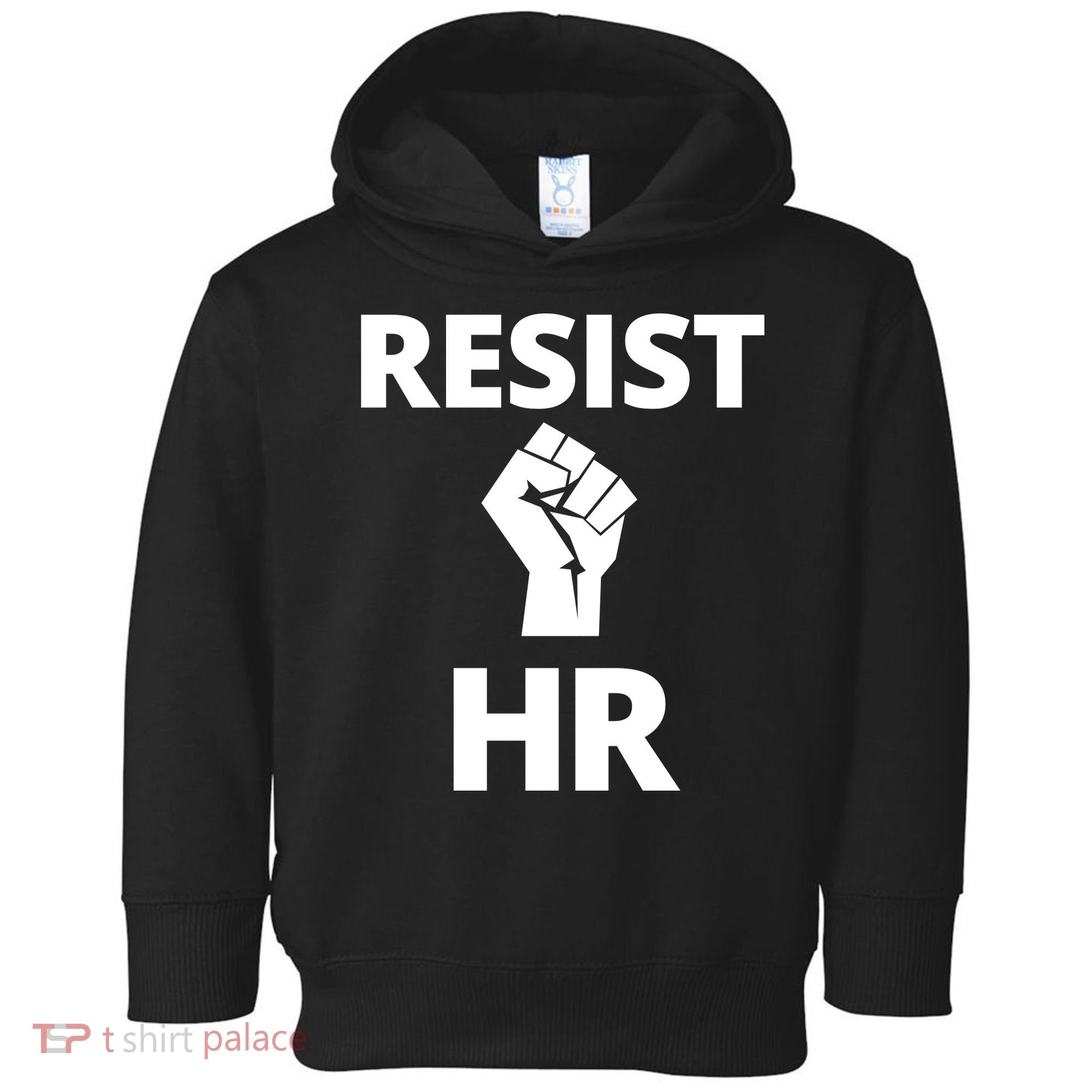 Resist HR Human Resources Funny Bosses Day Admin Work Humor Gift Toddler Hoodie