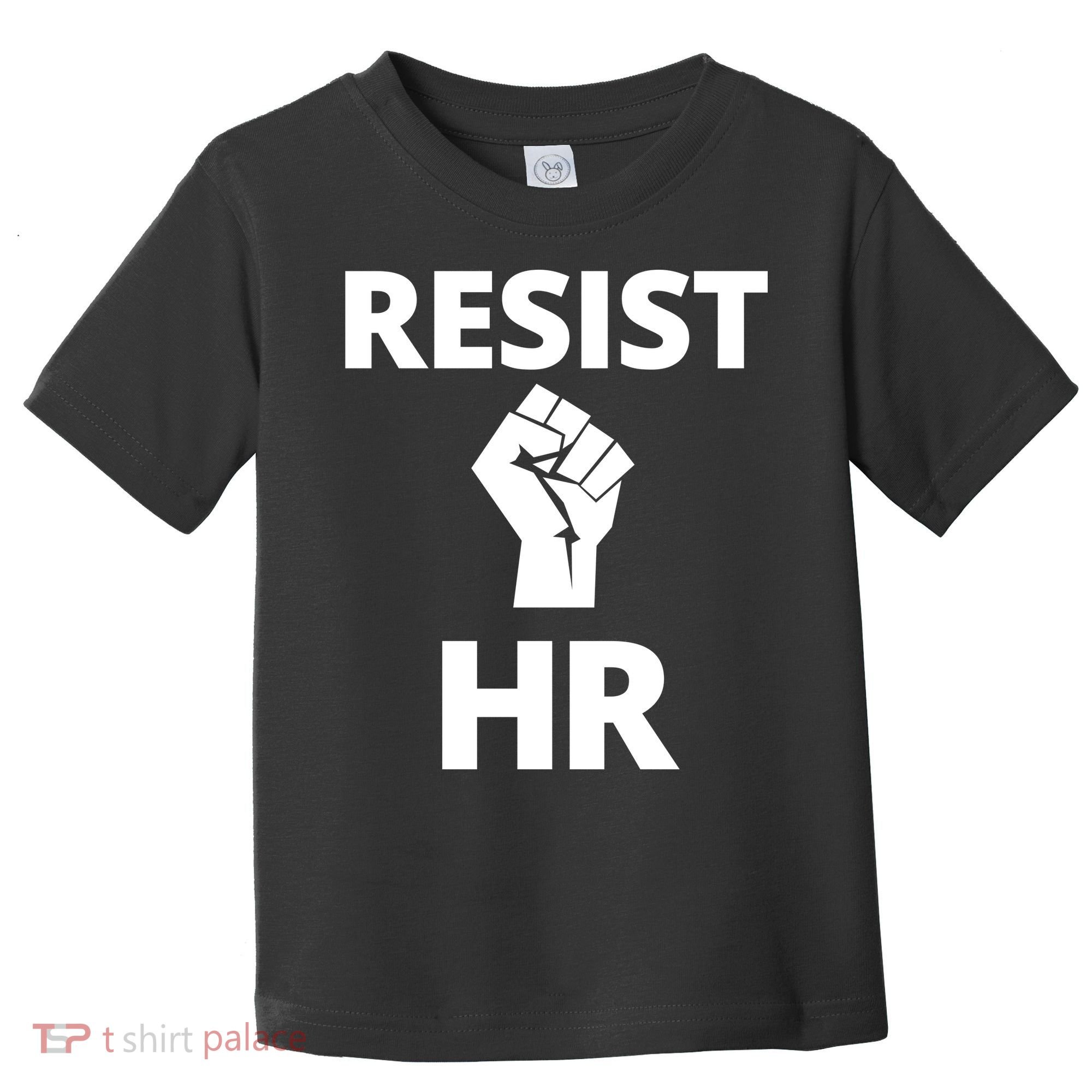 Resist HR Human Resources Funny Bosses Day Admin Work Humor Gift Toddler T-Shirt