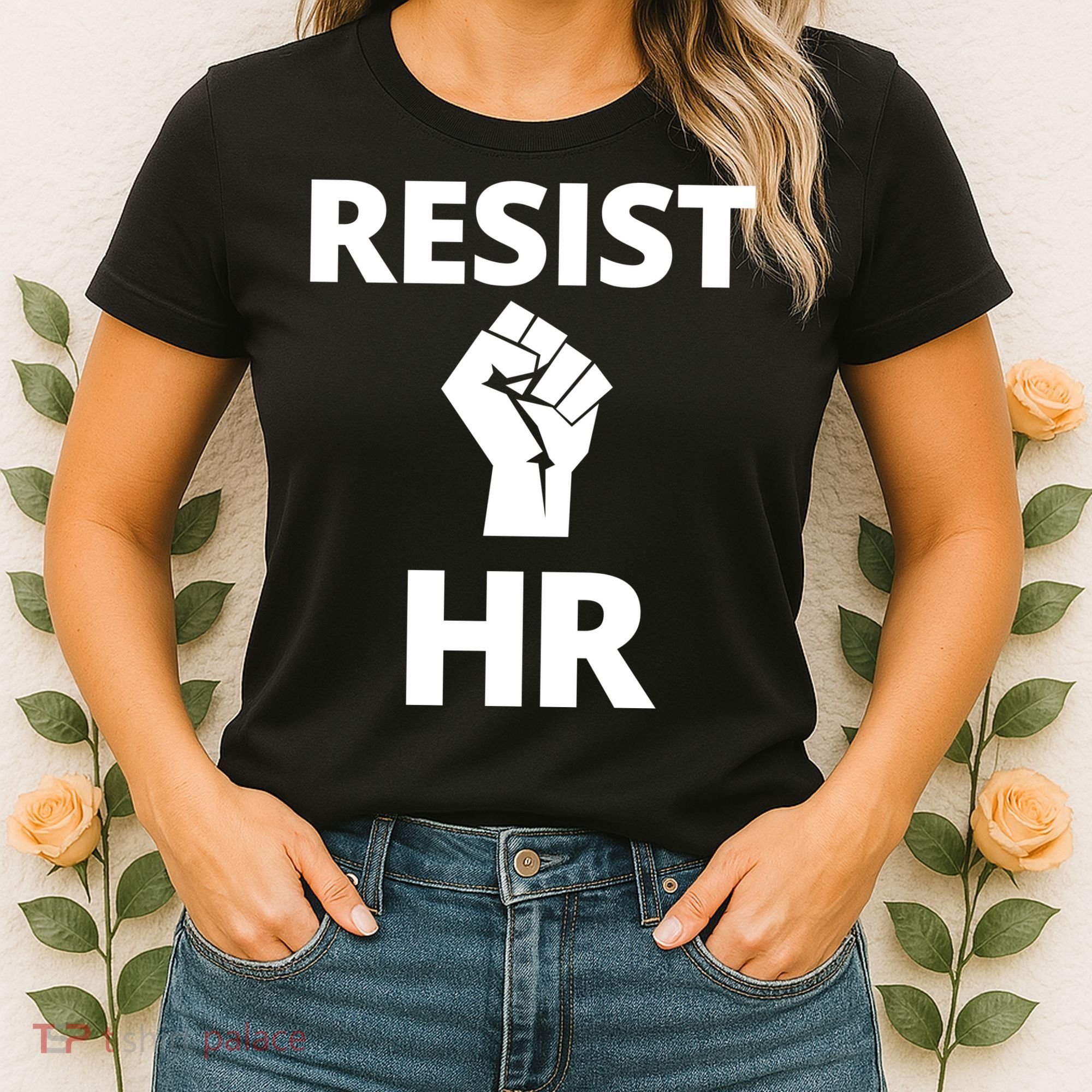 Resist HR Human Resources Funny Bosses Day Admin Work Humor Gift Women's T-Shirt