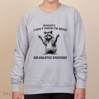 Raccoon Honestly I DonT Think IM Being Dramatic Enough Women's Sweatshirt thumb 0