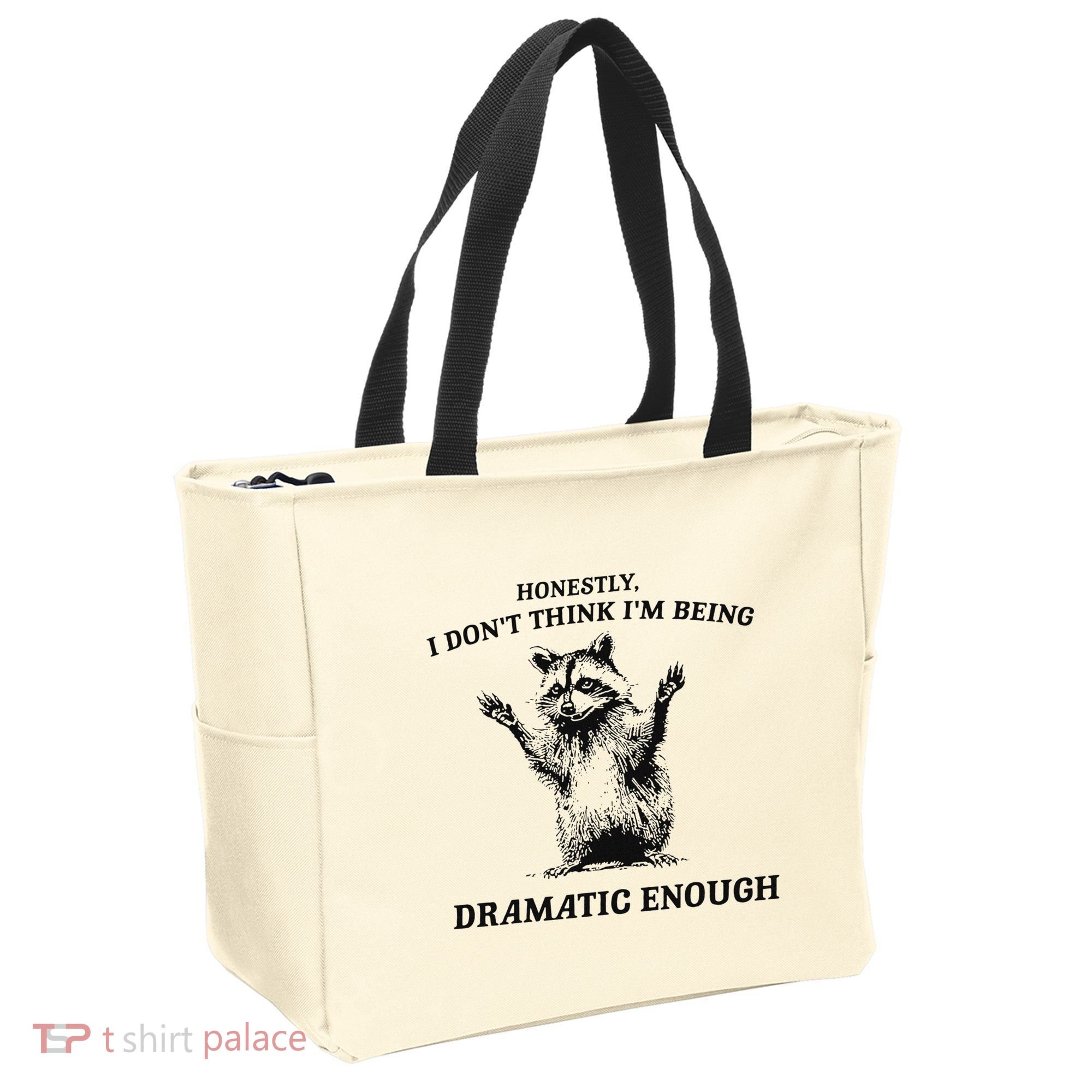 Raccoon Honestly I DonT Think IM Being Dramatic Enough Tote Bag
