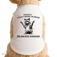 Raccoon Honestly I DonT Think IM Being Dramatic Enough Doggie Tank thumb 0