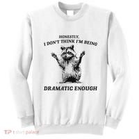 Raccoon Honestly I DonT Think IM Being Dramatic Enough Sweatshirt thumb 0