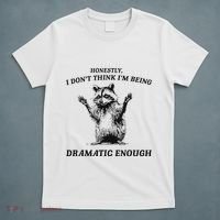 Raccoon Honestly I DonT Think IM Being Dramatic Enough T-Shirt thumb 5