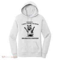 Raccoon Honestly I DonT Think IM Being Dramatic Enough Women's Hoodie thumb 0