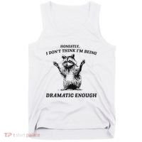 Raccoon Honestly I DonT Think IM Being Dramatic Enough Tank Top thumb 0