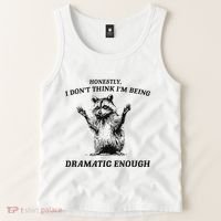 Raccoon Honestly I DonT Think IM Being Dramatic Enough Tank Top thumb 2