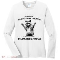 Raccoon Honestly I DonT Think IM Being Dramatic Enough Women's Long Sleeve Shirt thumb 0