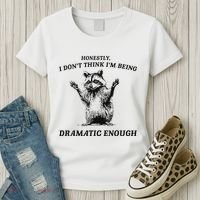Raccoon Honestly I DonT Think IM Being Dramatic Enough Women's T-Shirt thumb 3