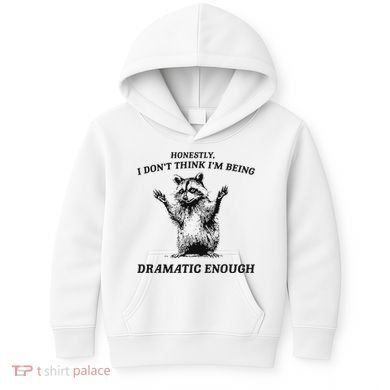 Raccoon Honestly I DonT Think IM Being Dramatic Enough Kids Hoodie