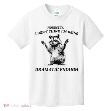 Raccoon Honestly I DonT Think IM Being Dramatic Enough Kids T-Shirt