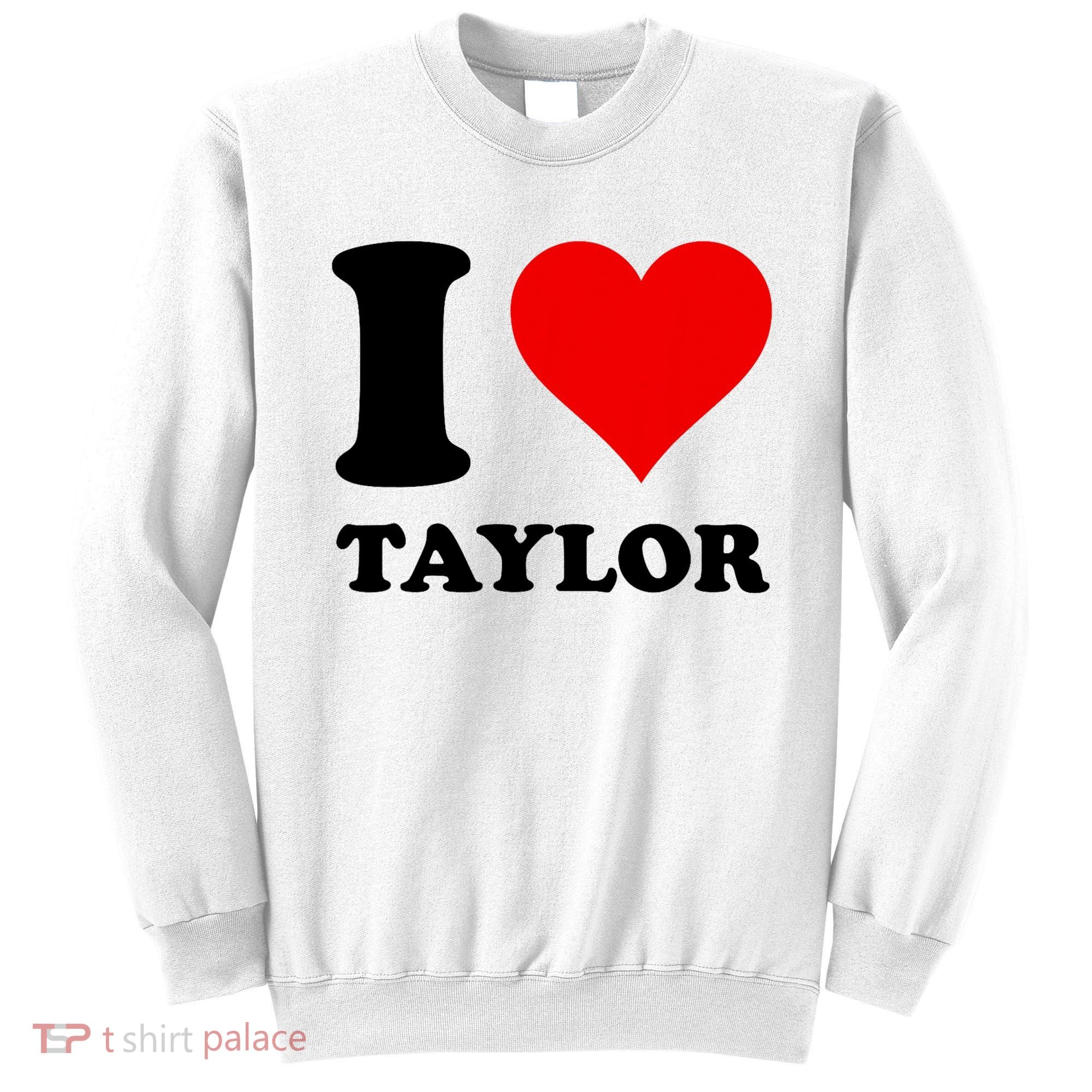 Red Heart I Love Taylor Sweatshirt