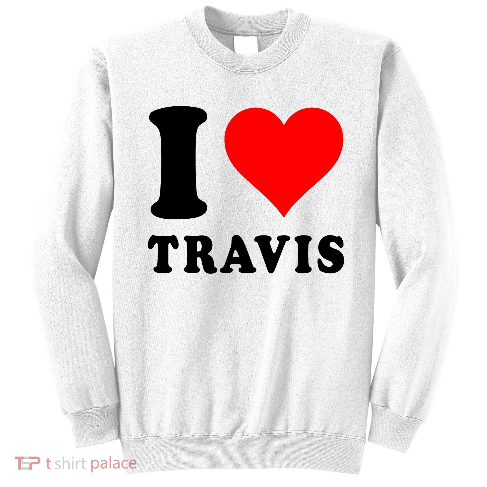 Red Heart I Love Travis Sweatshirt