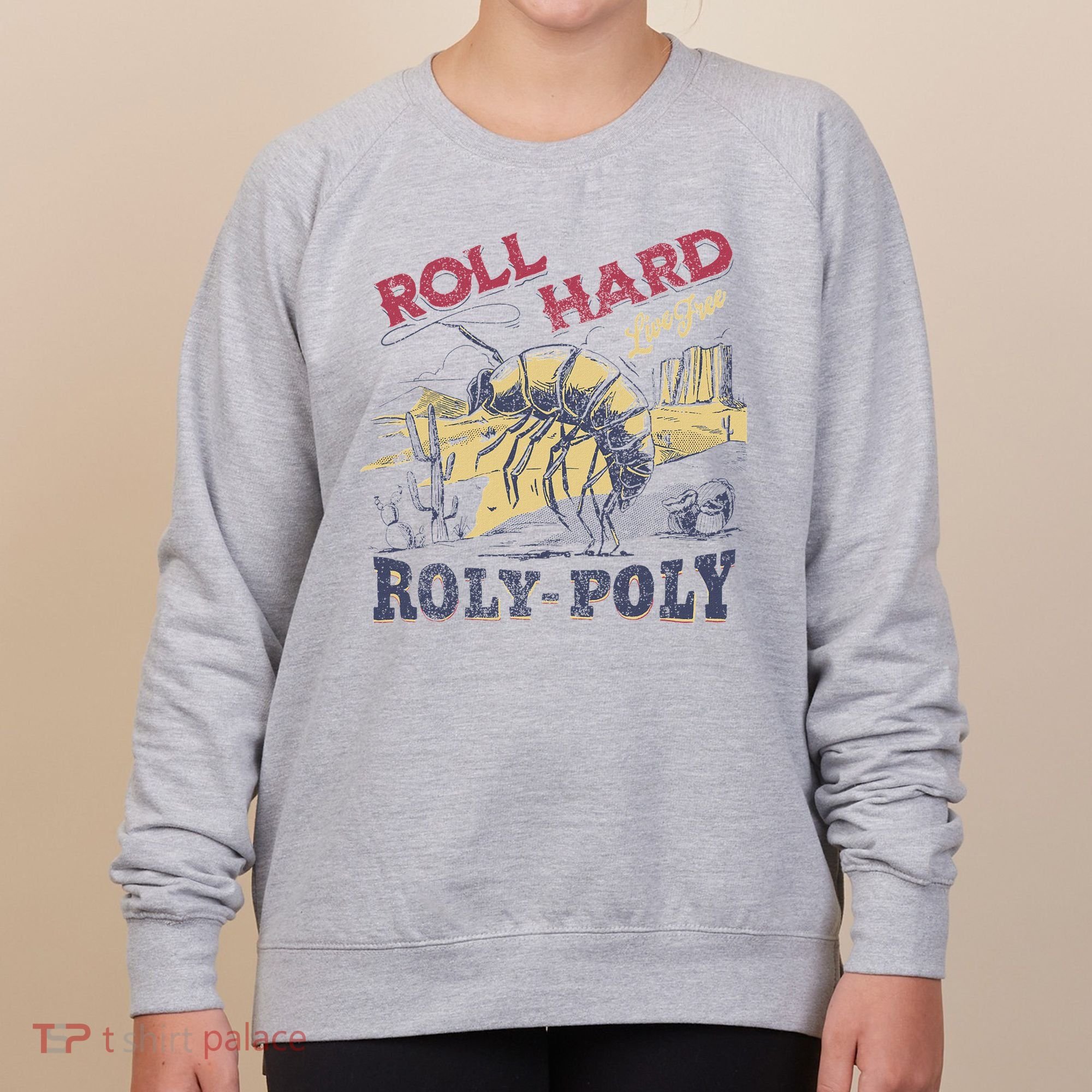 Roll Hard Live Free Roly Poly Wild West Rodeo Cowboy Women's Sweatshirt