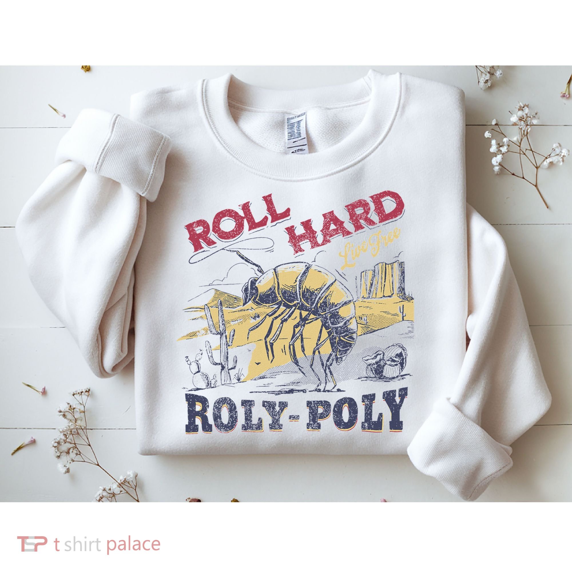 Roll Hard Live Free Roly Poly Wild West Rodeo Cowboy Sweatshirt