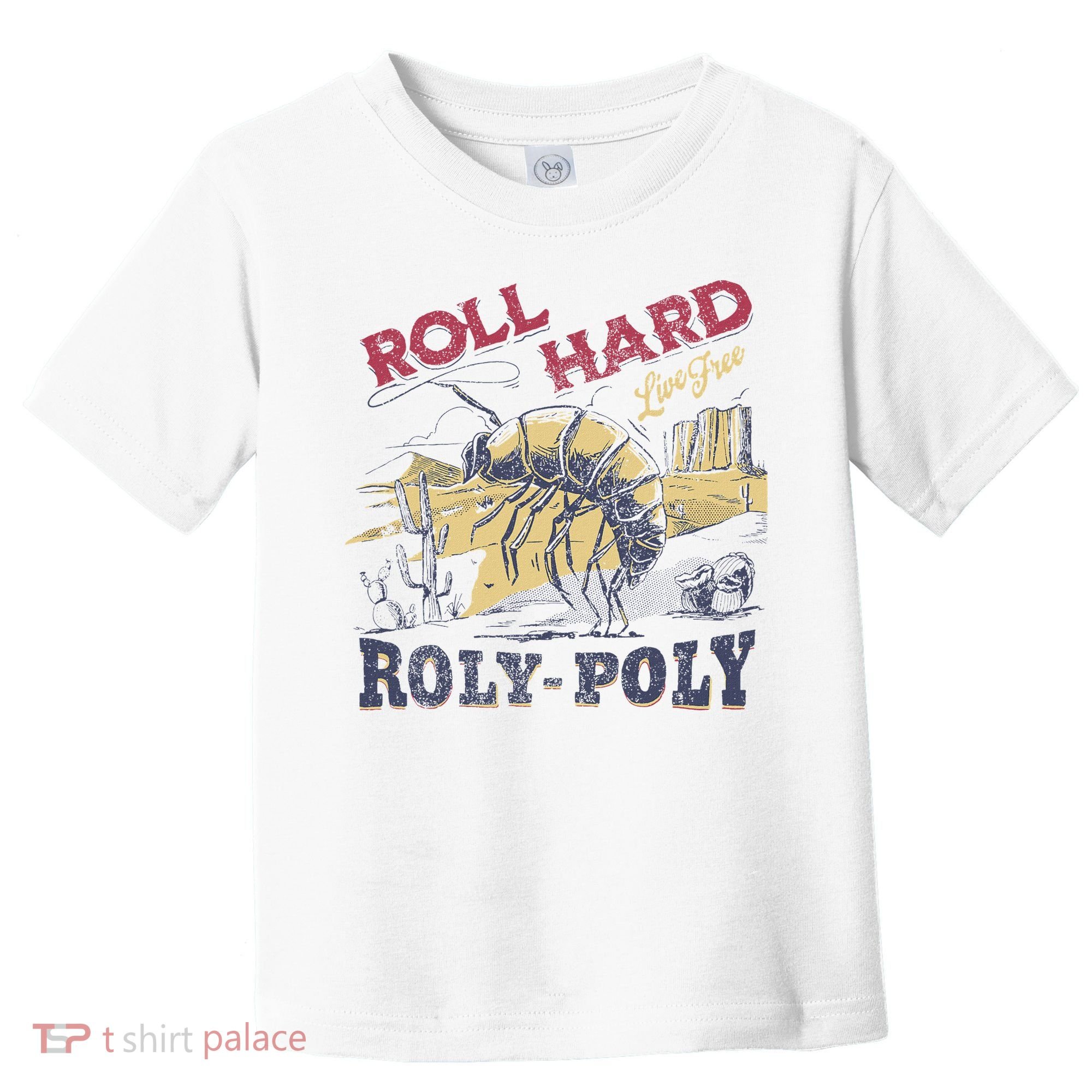 Roll Hard Live Free Roly Poly Wild West Rodeo Cowboy Toddler T-Shirt