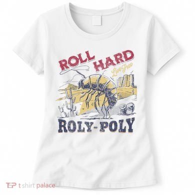 Roll Hard Live Free Roly Poly Wild West Rodeo Cowboy Women's T-Shirt