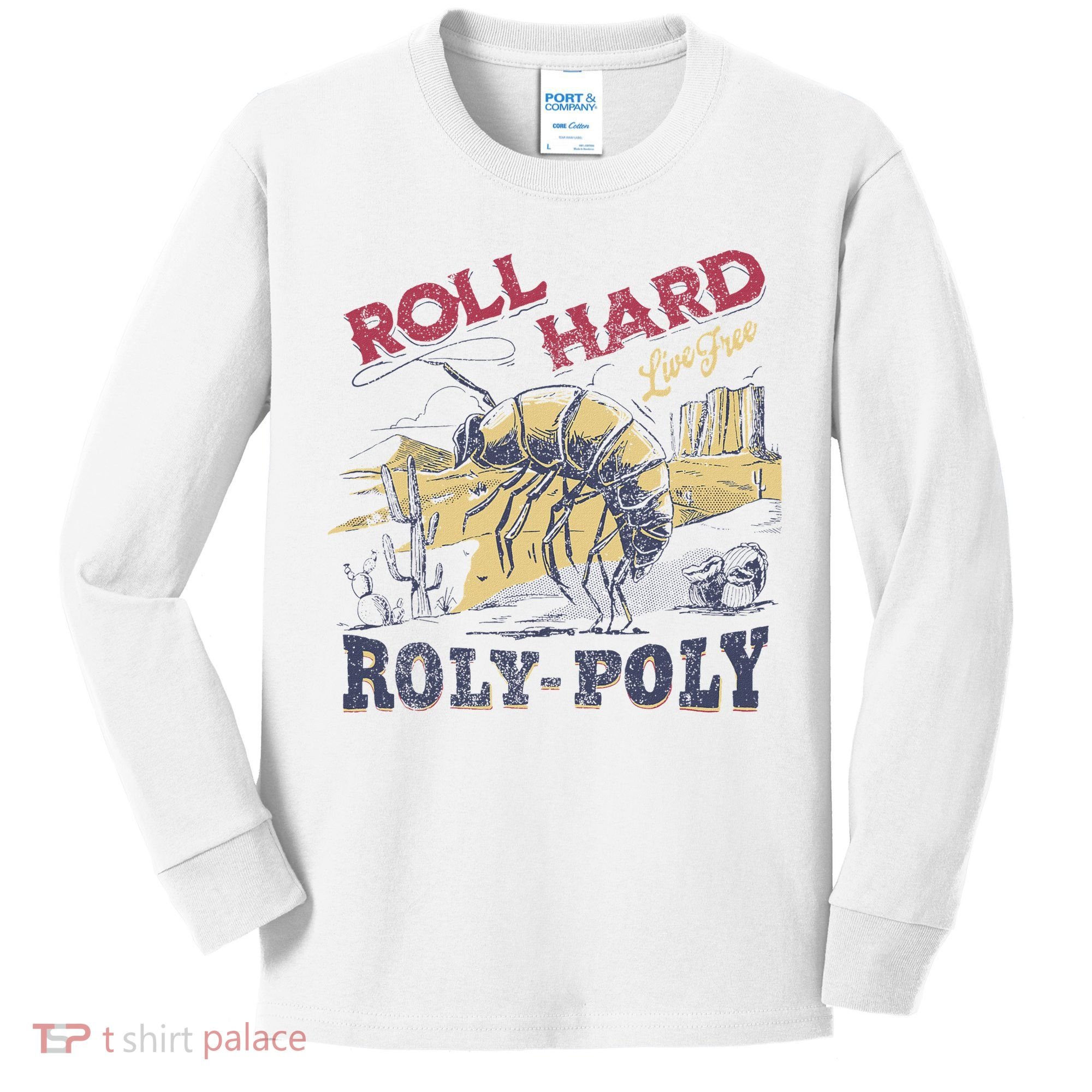 Roll Hard Live Free Roly Poly Wild West Rodeo Cowboy Kids Long Sleeve Shirt