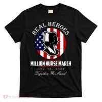 Real Heroes Million Nurse March May 12, 2022 Together We Stand T-Shirt thumb 0