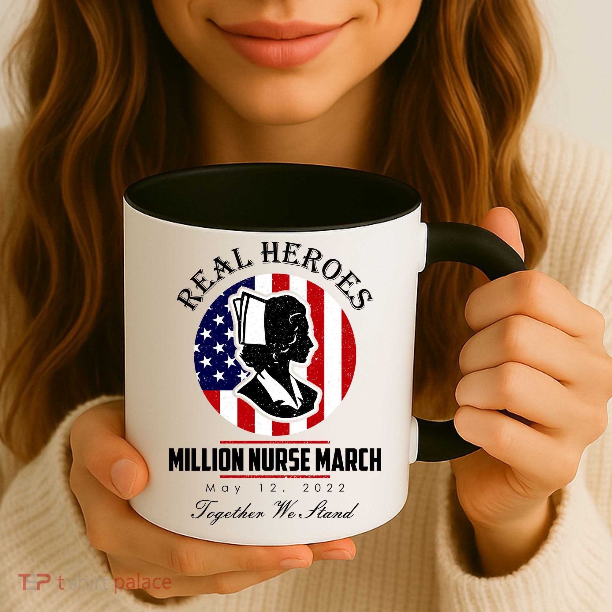 Real Heroes Million Nurse March May 12, 2022 Together We Stand Coffee Mug