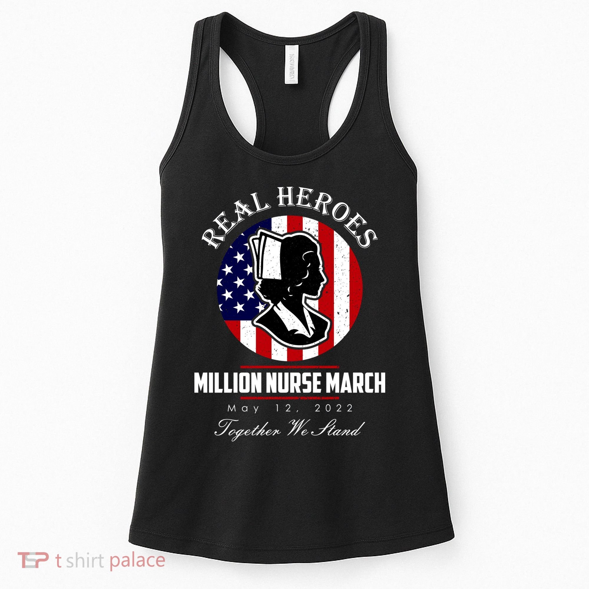 Real Heroes Million Nurse March May 12, 2022 Together We Stand Women's Tank Top