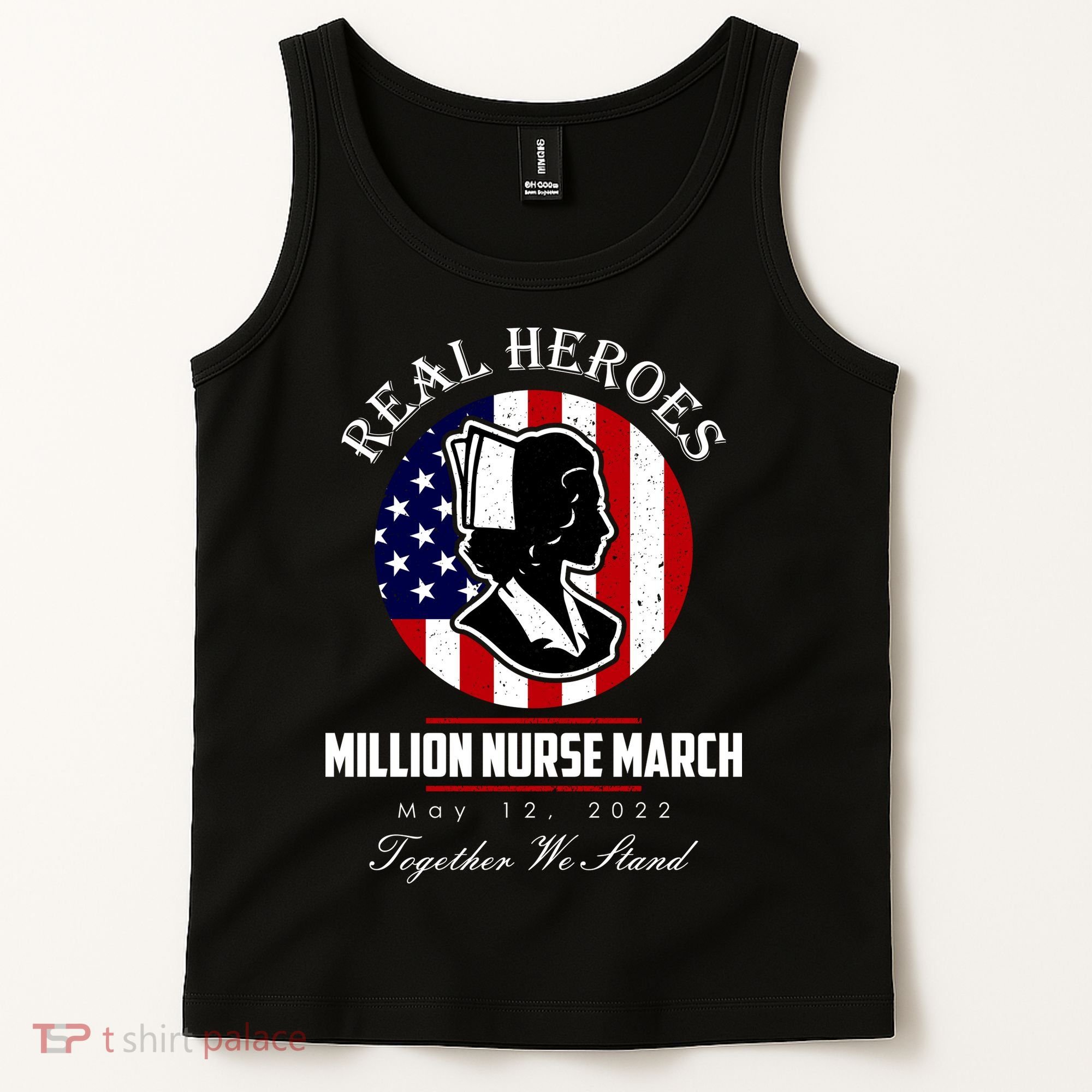 Real Heroes Million Nurse March May 12, 2022 Together We Stand Tank Top