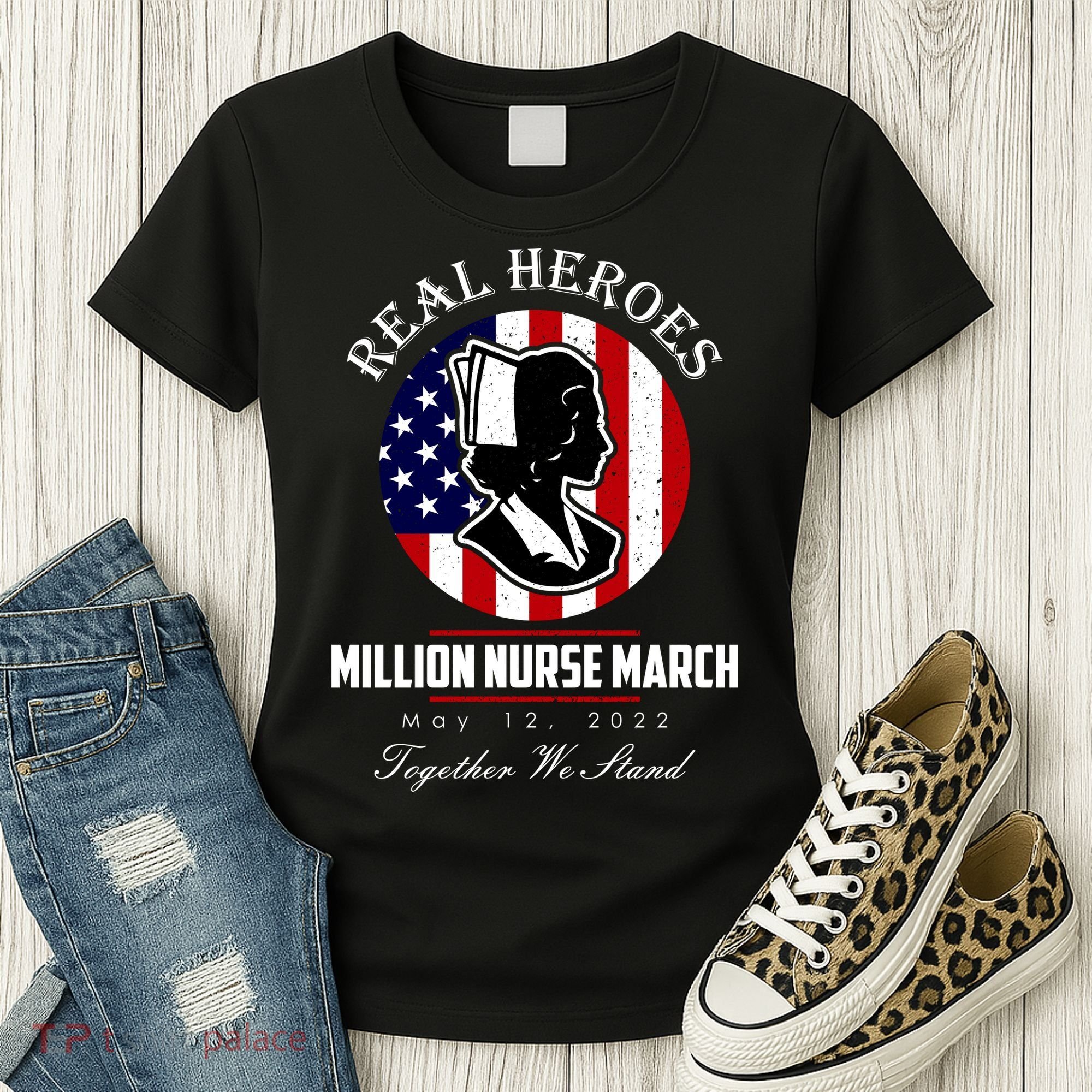 Real Heroes Million Nurse March May 12, 2022 Together We Stand Women's T-Shirt
