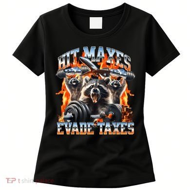 Raccoon Hit Maxes Evade Taxes Women's T-Shirt