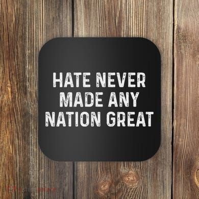Retro Hate Never Made Any Nation Great Racial Equality Coaster