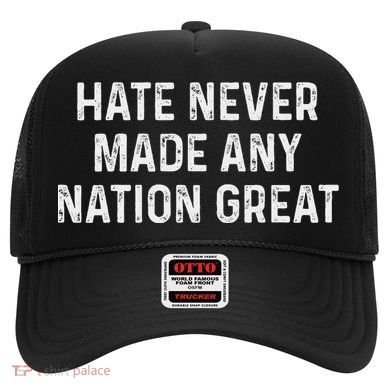 Retro Hate Never Made Any Nation Great Racial Equality Hat