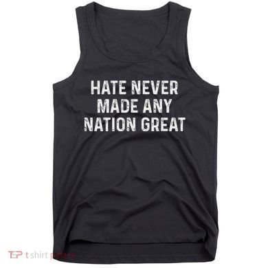 Retro Hate Never Made Any Nation Great Racial Equality Tank Top