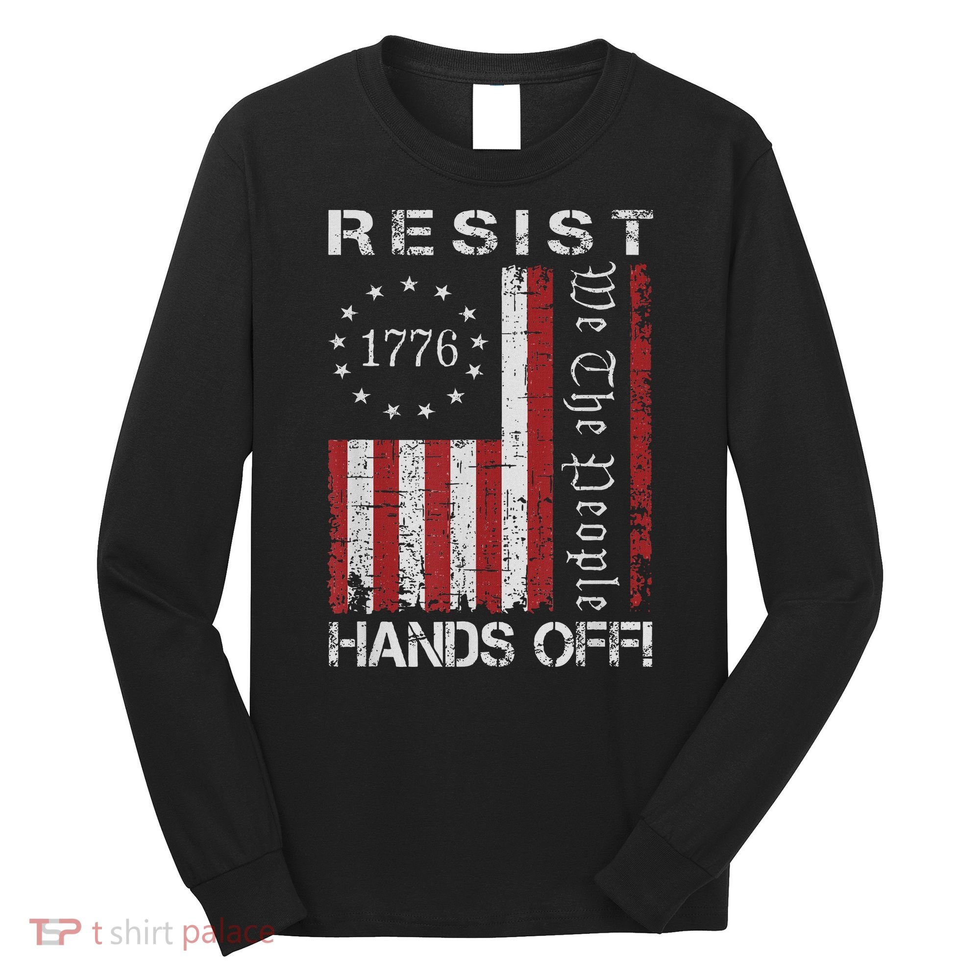 Resist Hands Off Protest Flag Protest Long Sleeve Shirt