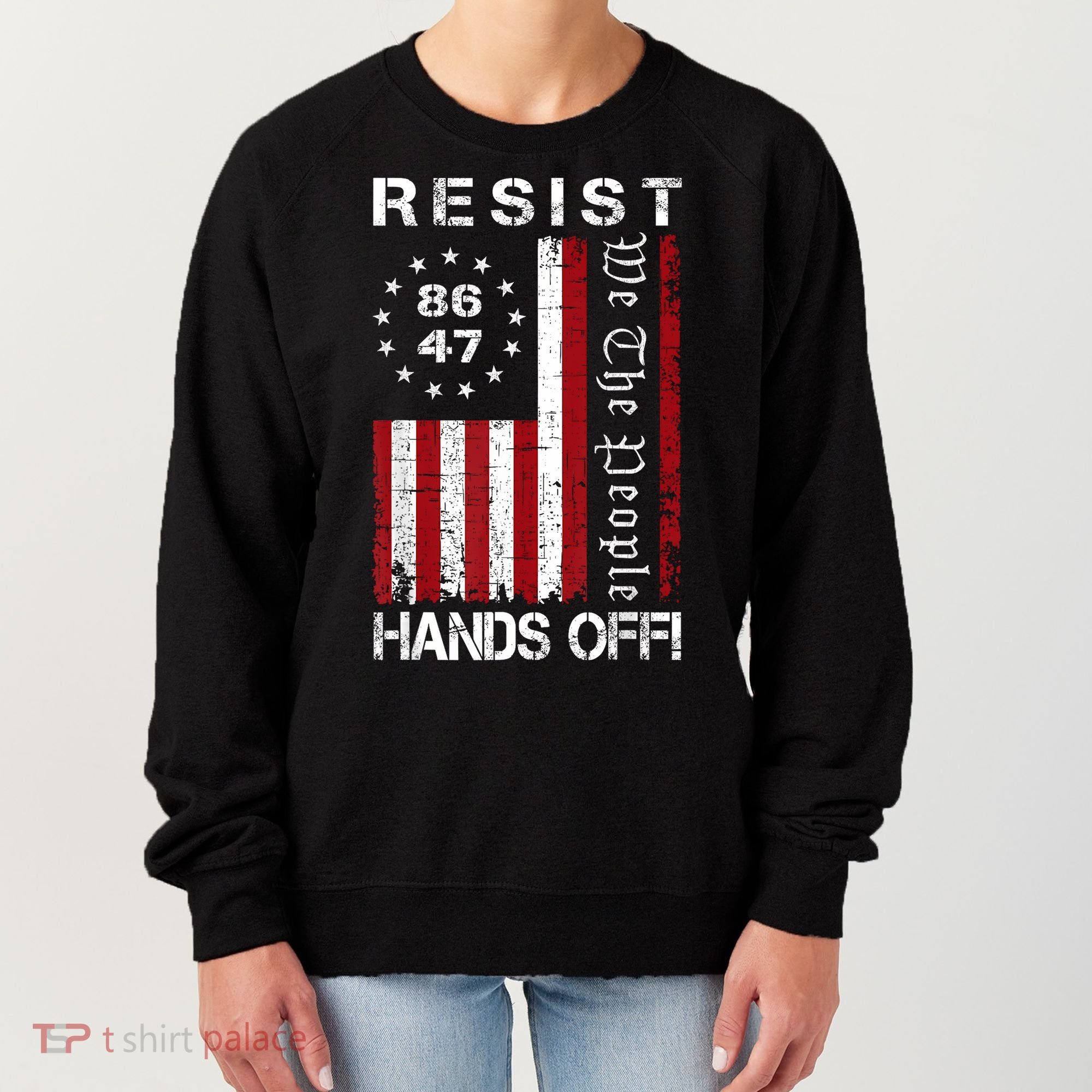 Resist Hands Off Protest 8647 86 47 Flag Protest Women's Sweatshirt